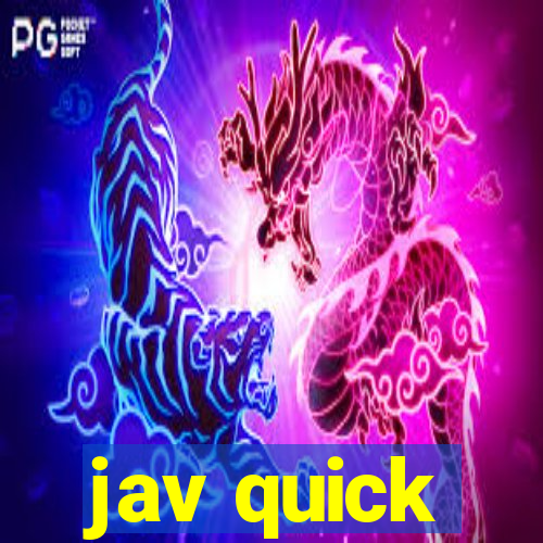 jav quick